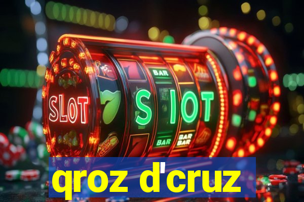 qroz d'cruz