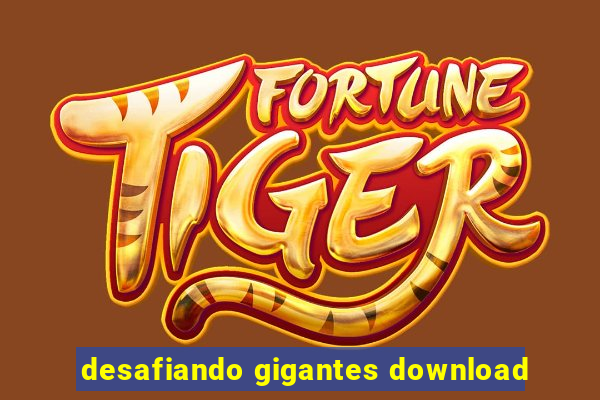 desafiando gigantes download