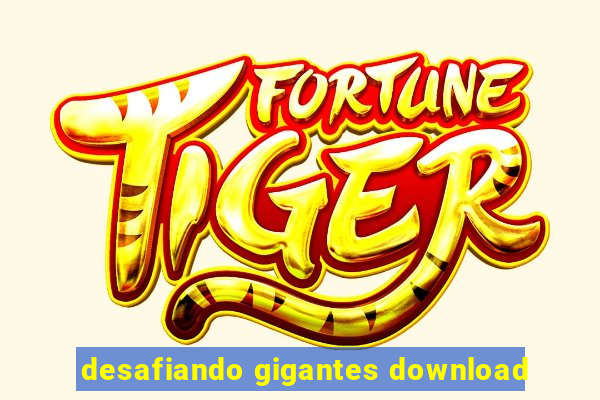 desafiando gigantes download