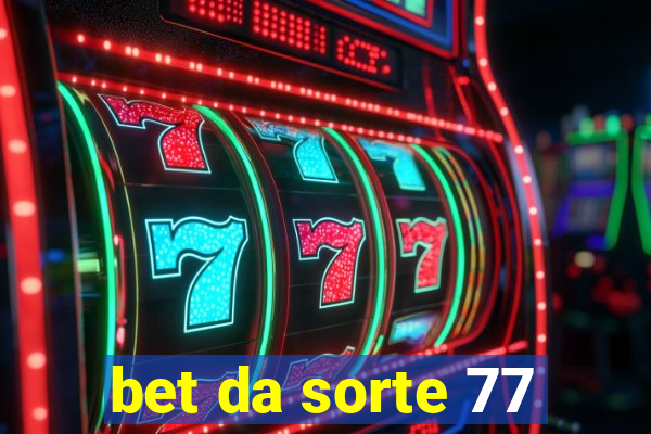 bet da sorte 77