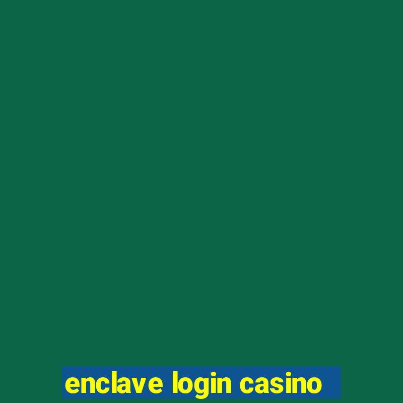 enclave login casino