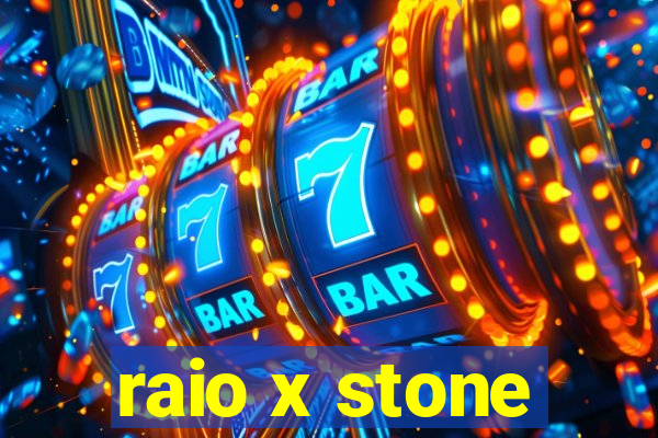 raio x stone