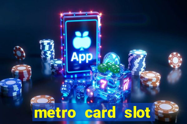 metro card slot 777 club game