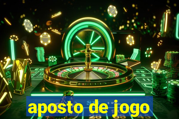 aposto de jogo