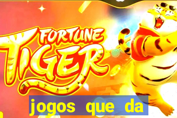 jogos que da dinheiro de verdade pix