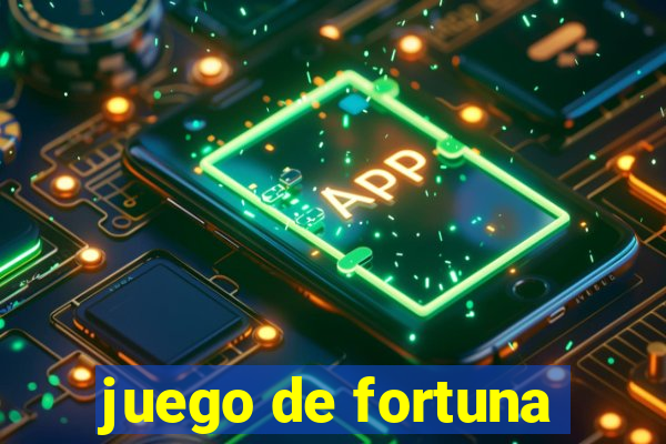 juego de fortuna