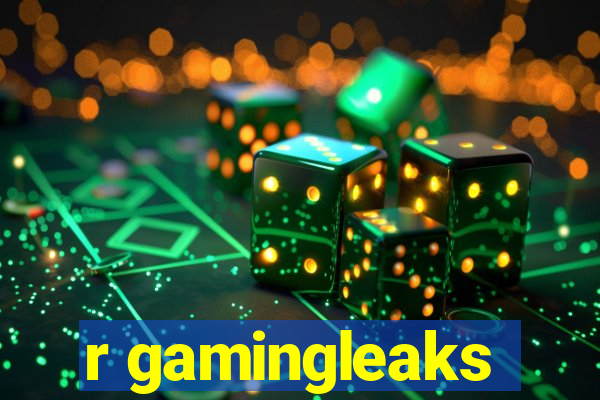 r gamingleaks