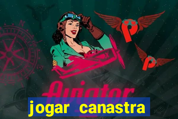 jogar canastra online valendo dinheiro