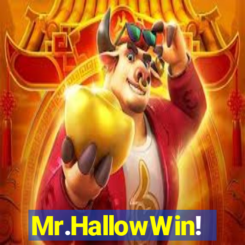 Mr.HallowWin!