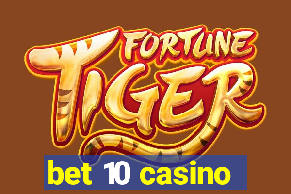 bet 10 casino