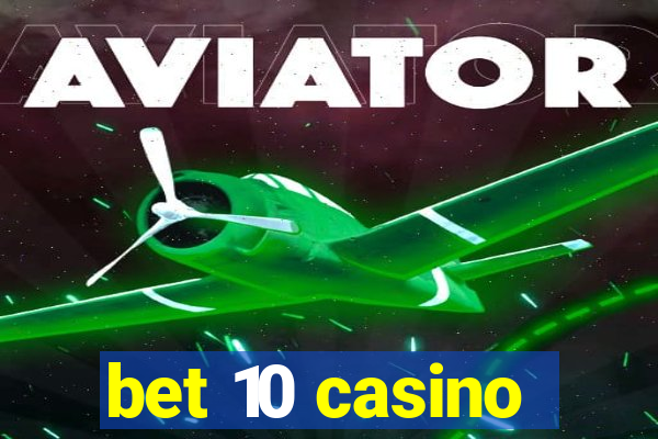 bet 10 casino