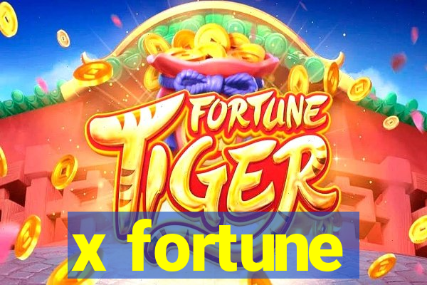 x fortune