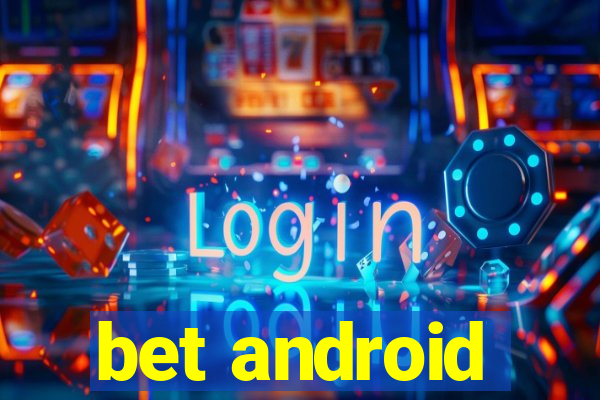 bet android