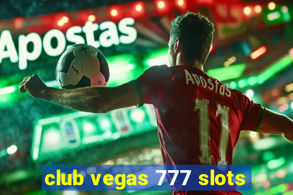 club vegas 777 slots