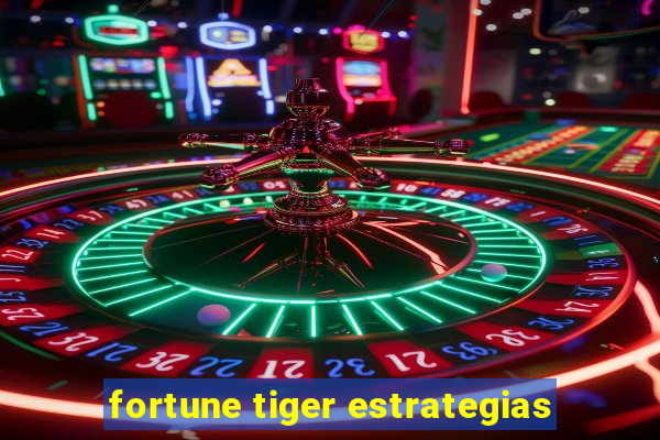 fortune tiger estrategias