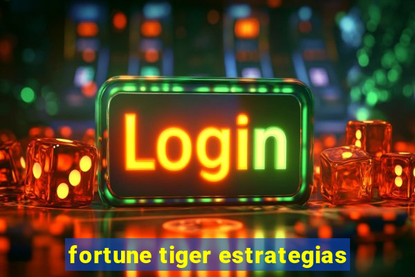 fortune tiger estrategias