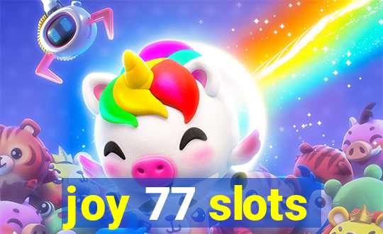 joy 77 slots