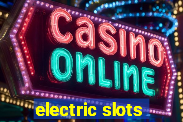 electric slots