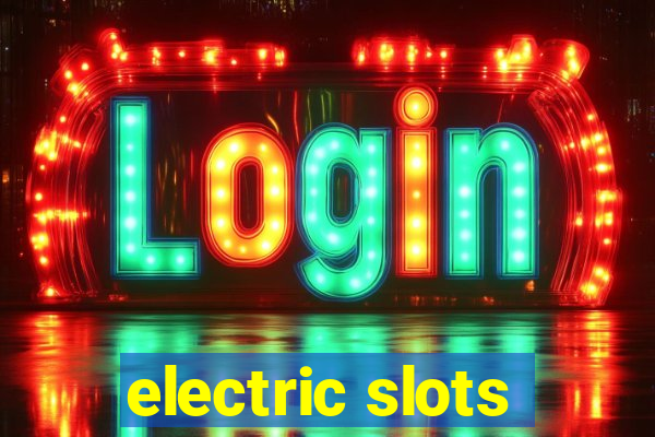 electric slots