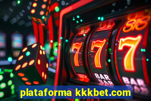 plataforma kkkbet.com