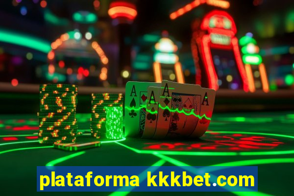 plataforma kkkbet.com