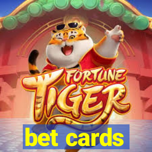 bet cards