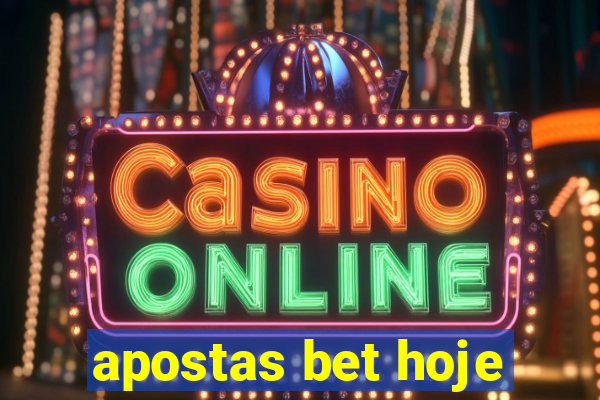 apostas bet hoje