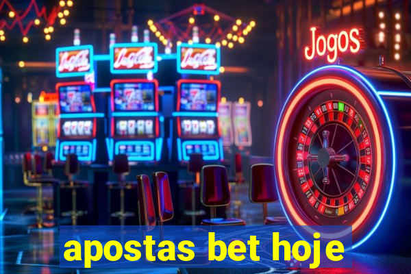 apostas bet hoje