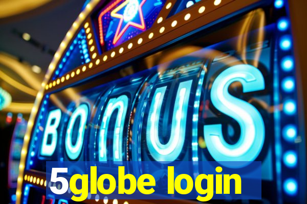 5globe login