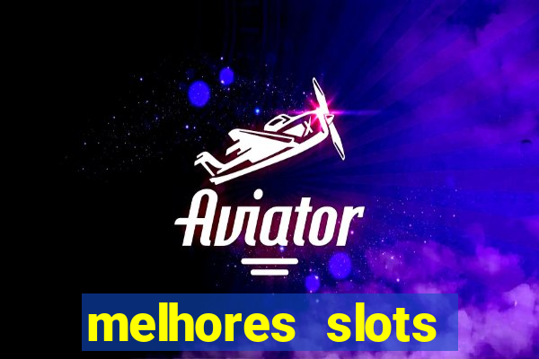 melhores slots online para ganhar dinheiro