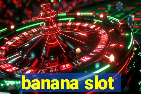 banana slot