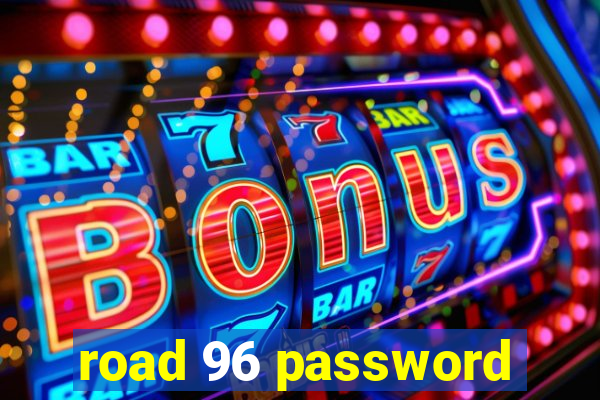 road 96 password