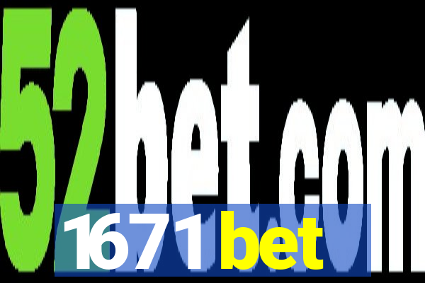 1671 bet