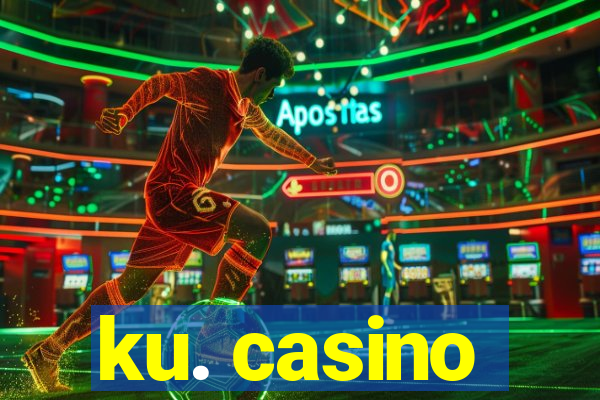 ku. casino