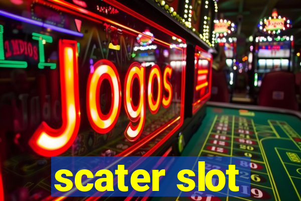 scater slot