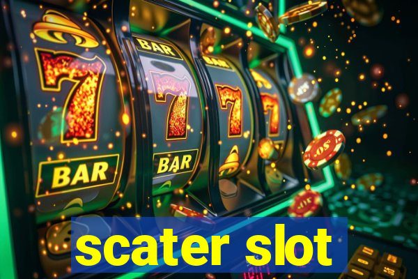 scater slot