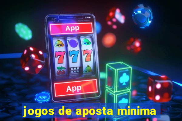 jogos de aposta minima