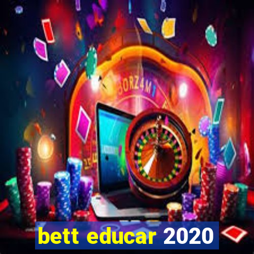 bett educar 2020