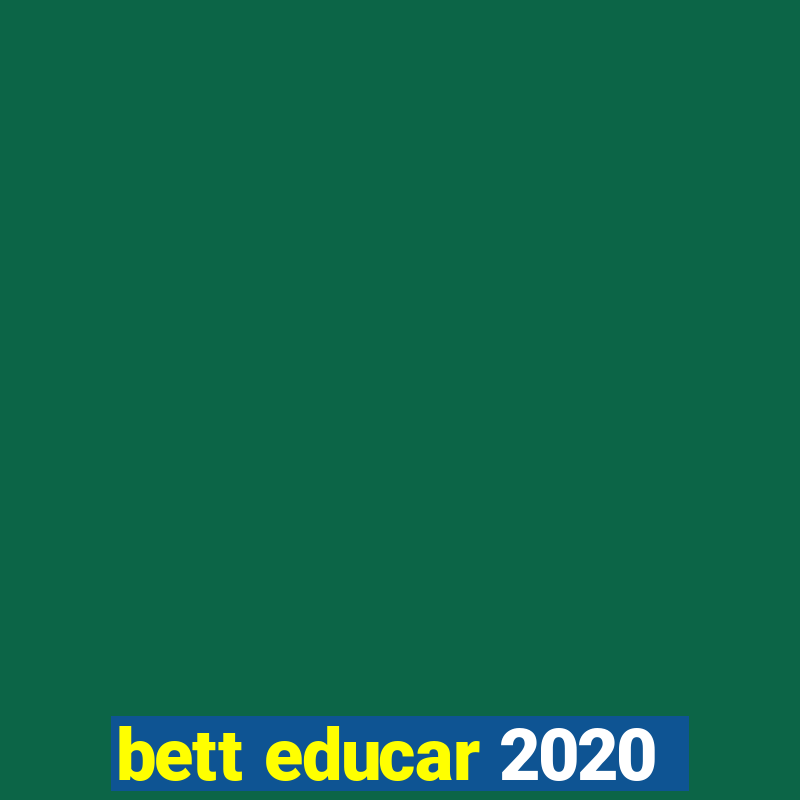 bett educar 2020