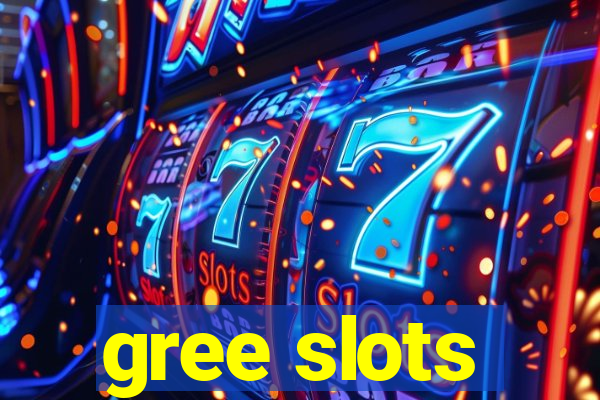 gree slots