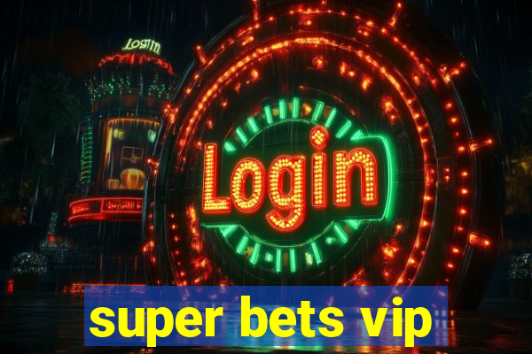 super bets vip