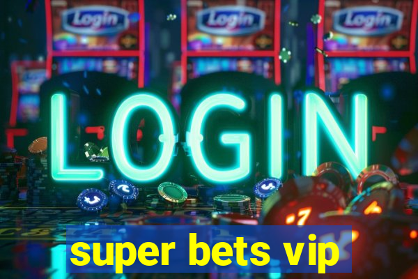 super bets vip