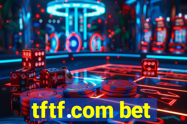 tftf.com bet