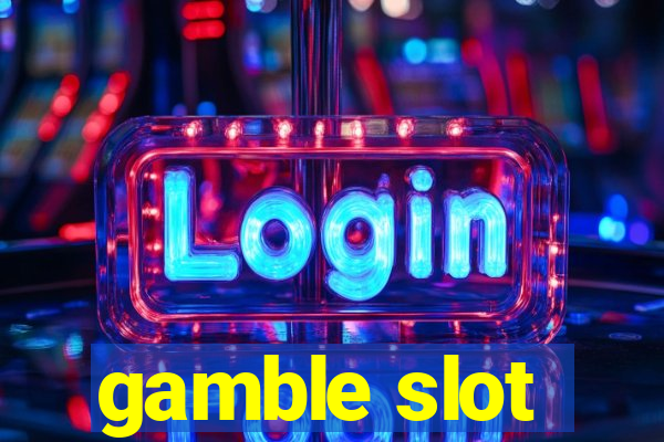 gamble slot