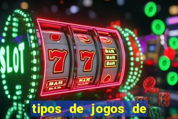 tipos de jogos de azar online