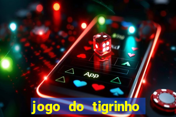 jogo do tigrinho aposta 1 real