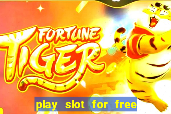 play slot for free no download