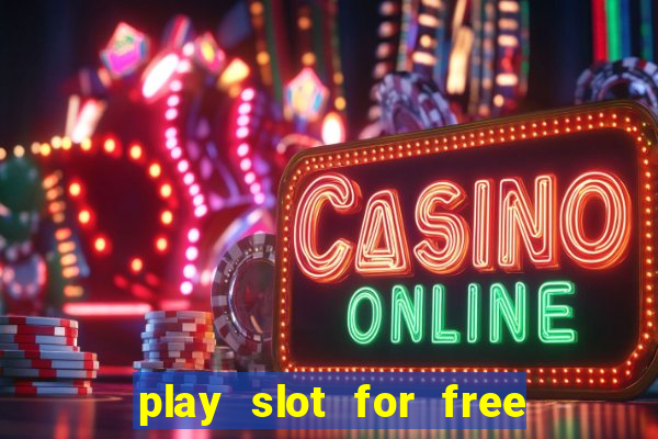 play slot for free no download