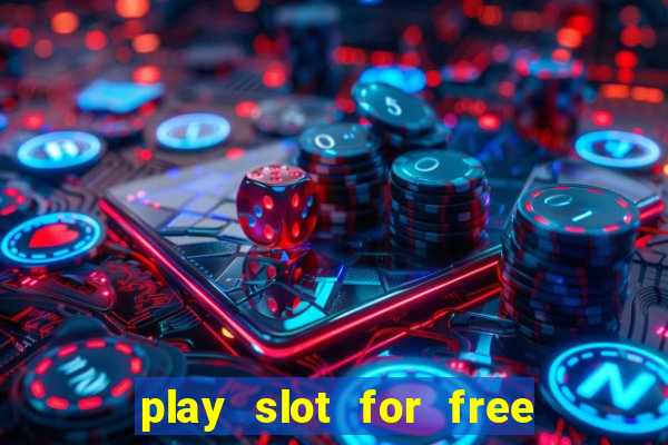 play slot for free no download