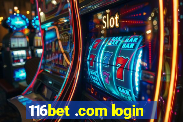 116bet .com login